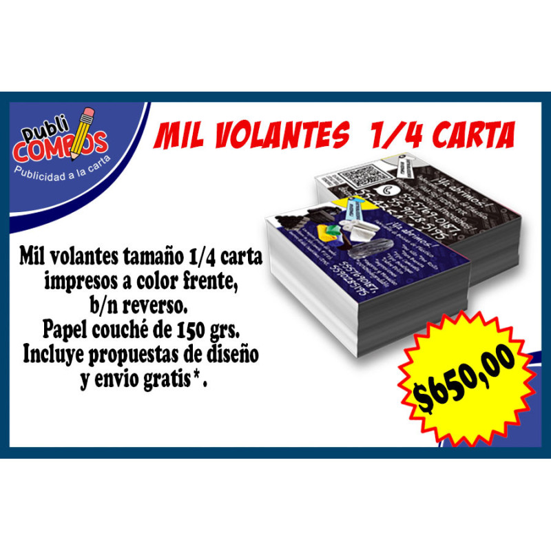 Mil volantes publicitarios tamaño un cuarto de carta a color frente y reverso B/N.